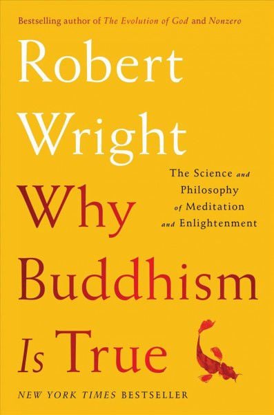 Waiting for: Robert Wright’s “Why Buddhism Is Trueâ€